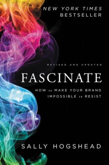 Fascinate: How to Make Your Brand Impossible to Resist - A Comprehensive Review